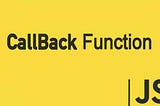 Breaking down the Callback Function