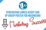 Maximizing Marketing Success: Synergizing Linked Assist and GP Group Poster