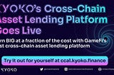 Платформа Kyoko для межсетевого кредитования активов в майнете!
