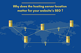 Why does the hosting server location matter for your website’s SEO in 2021 — Blog- Web Hosting…