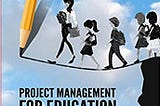 READ/DOWNLOAD> Project Management for Education: The Bridge to 21st Century Learning FULL BOOK PDF…