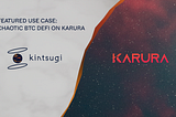 Кейс применения: хаотичный BTC DeFi с Kintsugi & Karura