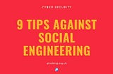9 Tips Against Social Engineering