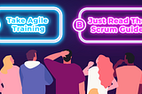 Should We Hire an Agile Trainer or Just Read the Scrum Guide?