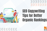 SEO Copywriting Tips for Better Organic Rankings — Mid Day Blogger