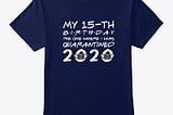 Birthday Quarantined 2020 Gift T Shirts