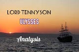 Tennyson’s Poem Ulysses Summary Analysis Questions Answers