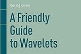 READ/DOWNLOAD@^ A Friendly Guide to Wavelets FULL