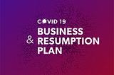 COVID-19 & Business Resumption Plan