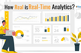 How Real is Real-Time Analytics?