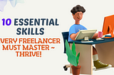 10 Essential Skills Every Freelancer Must Master — Thrive!