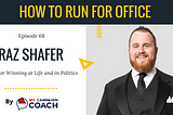 3 Tips for Winning at Life and in Politics — Raz Shafer