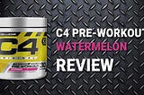 Cellucor C4 Pre-Workout Watermelon Review