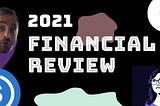 Financial Review 2021: My Portfolio Changes, Best and Worst Performers, and Future Predictions