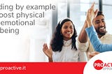 Leading By Example to Boost Physical and Emotional Wellbeing