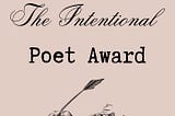 The Intentional Poet Award