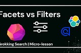 Facets vs Filters | Grokking Search