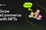 NFTs integration in eCommerce businesses