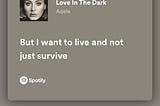 But I Want to Live, Not Just Survive