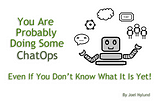 You Are Probably Doing Some ChatOps Even If You Don’t Know What It Is Yet!