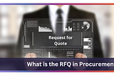 What is the RFQ (Request for Quotation) in Procurement?