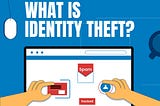 What is identity theft? What to do if someone steals your identity. |