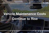 Costs for Maintaining an Out-of-Warranty Vehicle on the Rise