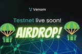 Venom Airdrop: Grab Your Free Tokens and Multiply Your Earnings through Staking in 2024