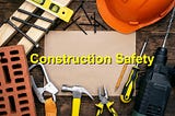 Easter Weekend: Construction Safety Tips
