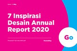 7 Inspirasi Desain Annual Report Perusahaan 2020