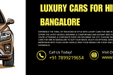 Top Reasons to Choose Luxury Cars for Hire in Bangalore