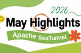 Apache SeaTunnel Monthly Engineering Digest (May 2026): 87 PRs, Stronger Connectors, Smarter…