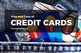 13 Pros and Cons of Using Credit Cards