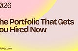 The Portfolio That Gets You Hired Now