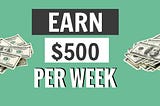 Top 10 Ways to Earn $500/Week in Your Free Time
