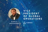 CIENCE Announces Marcus Underwood as a New Vice President of Global Operations