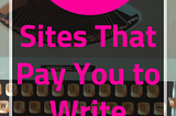 Freelance Writing Jobs From Home: 15+ Sites That Pay You to Write About Writing