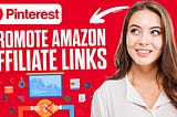 Amazon Affiliate Link Pinterest: Maximize Your Earnings Today