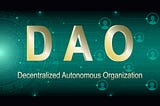 DAOs Are Going To Change The World! (Decentralised Autonomous Organizations.)