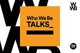 CHIP JOINS HENRIE KWUSHUE & HARRY PINERO ON LATEST ‘WHO WE BE TALKS’ PODCAST