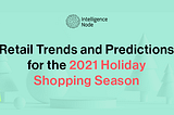 Emerging 2021 Holiday Shopping Season Trends & Predictions