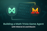 🧮 Building a Math Trivia Game Agent with Mistral AI and Maxim