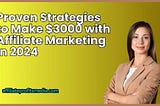 Proven Strategies to Make $3000 with Affiliate Marketing in 2024