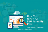 How To Write An SEO Friendly Post-Blog SEO(Best Strategy) — T-inculate