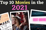 Best Top 10 Movies in 2021 all Time Favorite