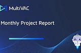 MultiVAC’s May 2026 Monthly Project Report