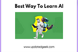 Best Way To Learn AI