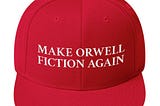 Make Orwell Fiction Again — Common Sense D Left left