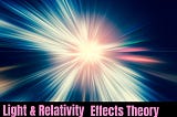 Light And Relativity Effects.