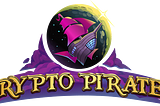CRYPTO PIRATE: Creating an exciting gameplay that interest players and provides opportunity to earn…